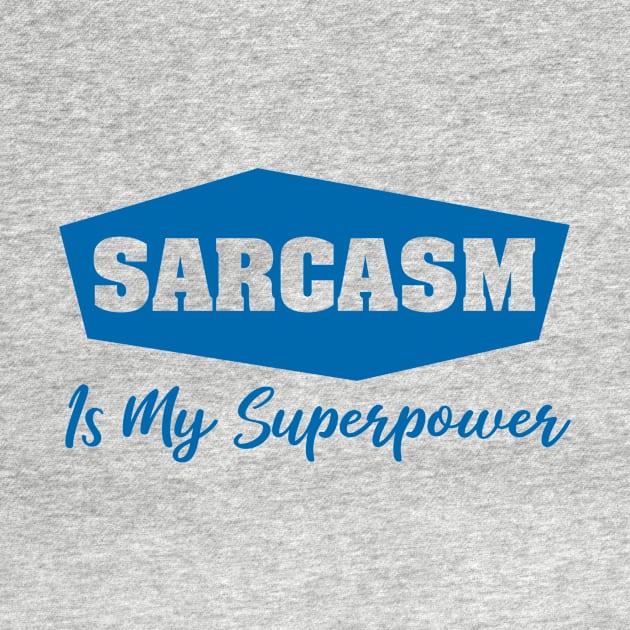 Sarcasm is my Superpower by Stacks